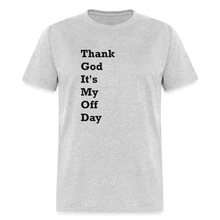 Load image into Gallery viewer, Thank God It&#39;s My Off Day Black Font Unisex Classic T-Shirt - heather gray
