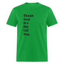Load image into Gallery viewer, Thank God It&#39;s My Off Day Black Font Unisex Classic T-Shirt - bright green

