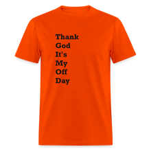Load image into Gallery viewer, Thank God It&#39;s My Off Day Black Font Unisex Classic T-Shirt - orange
