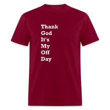 Load image into Gallery viewer, Thank God It&#39;s My Off Day White Font Unisex Classic T-Shirt - burgundy

