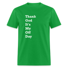 Load image into Gallery viewer, Thank God It&#39;s My Off Day White Font Unisex Classic T-Shirt - bright green
