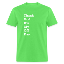 Load image into Gallery viewer, Thank God It&#39;s My Off Day White Font Unisex Classic T-Shirt - kiwi
