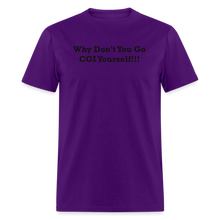 Load image into Gallery viewer, Why Don&#39;t You Go CGI Yourself Black Font Unisex Classic T-Shirt - purple
