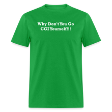 Load image into Gallery viewer, Why Don&#39;t You Go CGI Yourself White Font Unisex Classic T-Shirt - bright green
