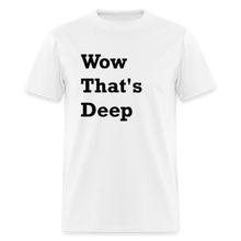 Load image into Gallery viewer, Wow That&#39;s Deep Black Font Unisex Classic T-Shirt - white
