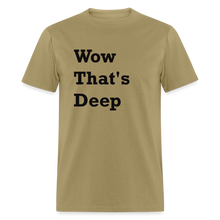 Load image into Gallery viewer, Wow That&#39;s Deep Black Font Unisex Classic T-Shirt - khaki
