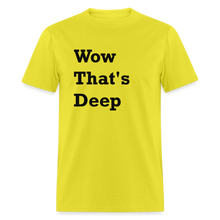 Load image into Gallery viewer, Wow That&#39;s Deep Black Font Unisex Classic T-Shirt - yellow

