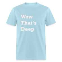 Load image into Gallery viewer, Wow That&#39;s Deep Black Font Unisex Classic T-Shirt - powder blue
