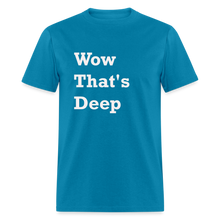 Load image into Gallery viewer, Wow That&#39;s Deep Black Font Unisex Classic T-Shirt - turquoise
