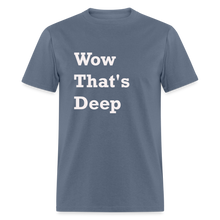 Load image into Gallery viewer, Wow That&#39;s Deep Black Font Unisex Classic T-Shirt - denim
