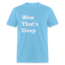 Load image into Gallery viewer, Wow That&#39;s Deep Black Font Unisex Classic T-Shirt - aquatic blue
