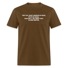 Load image into Gallery viewer, What Happens In Vegas Nine Months Later White Font Unisex Classic T-Shirt - brown
