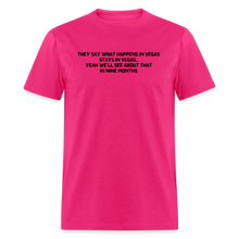 Load image into Gallery viewer, What Happens In Vegas Nine Months Later Black Font Unisex Classic T-Shirt - fuchsia
