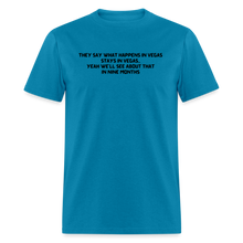 Load image into Gallery viewer, What Happens In Vegas Nine Months Later Black Font Unisex Classic T-Shirt - turquoise
